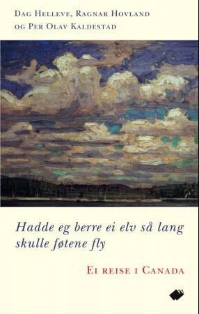 Hadde Eg Berre Ei Elv Så Lang Skulle Føtene Fly Av Dag Helleve, Ragnar Hovland, Per Olav Kaldestad Hadde Eg Berre Ei Elv Så Lang Skulle Føtene Fly Av Dag Helleve, Ragnar Hovland, Per Olav Kaldestad