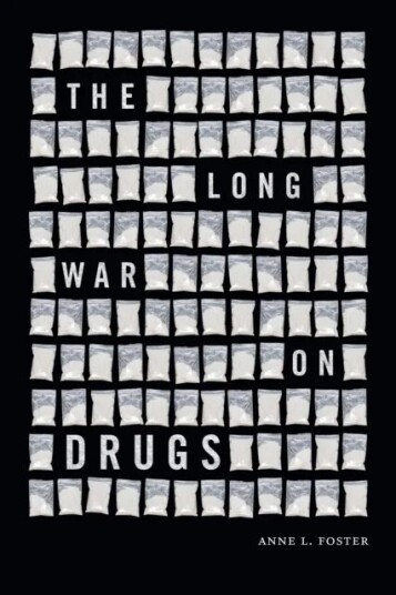 The Long War On Drugs Av Anne L. Foster