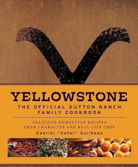 Yellowstone: The Official Dutton Ranch Family Cookbook Av Gabriel "Gator" Guilbeau
