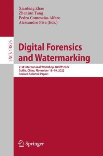 Digital Forensics and Watermarking Digital Forensics and Watermarking