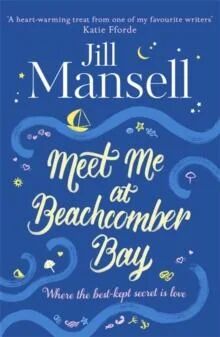 Meet Me At Beachcomber Bay: The Feel-Good Bestseller To Brighten Your Day Av Jill Mansell Meet Me At Beachcomber Bay: The Feel-Good Bestseller To Brighten Your Day Av Jill Mansell