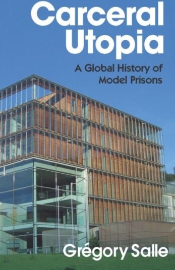 Carceral Utopia Carceral Utopia