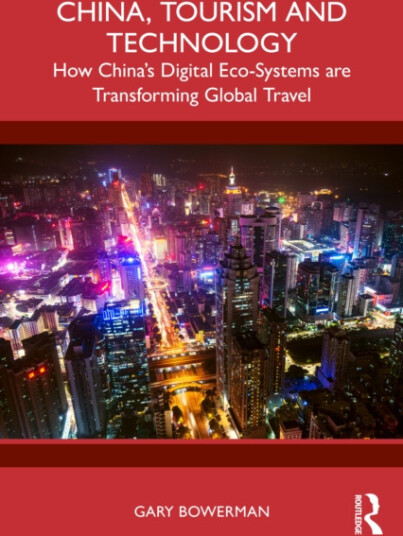 China, Tourism and Technology How China’s Digital EcoSystems are Transforming Global Travel