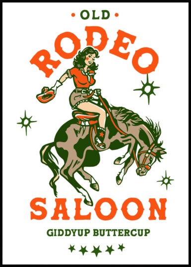 Old Rodeo Saloon Cowgirl: Giddyup Buttercup Plakat / 40x50