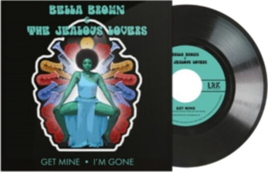 Bella Brown The Jealous Lovers Get Mine Im Gone Uk Vinyl