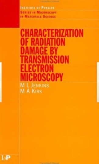 Characterisation of Radiation-Damage by Transmission Electron Microscopy