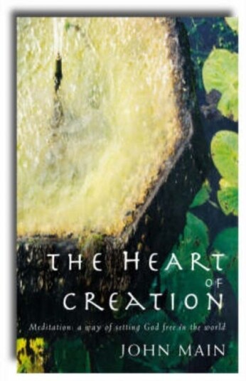 Heart of Creation  Meditation  A Way of Setting God Free in the World