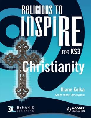 Religions to InspiRE for KS3: Christianity Pupil's Book