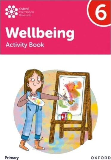 Oxford International Primary Wellbein Activity Book 6 Oxford International Primary Wellbein Activity Book 6