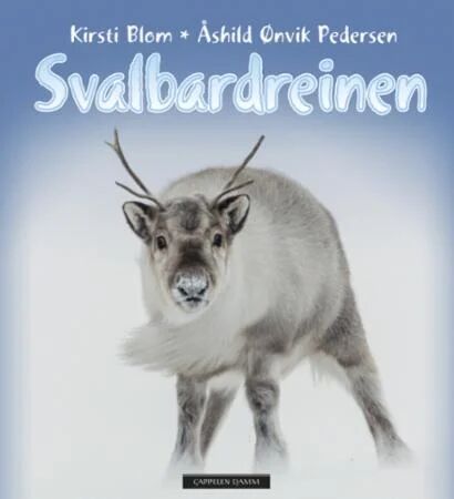 Svalbardreinen Av Kirsti Blom, Åshild Ønvik Pedersen