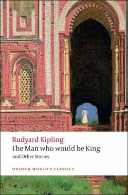 The Man Who Would Be King  and Other Stories