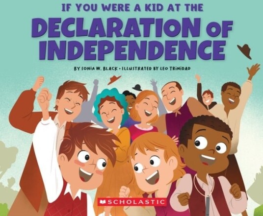 If You Were a Kid at the Declaration of Independence 1776 If You Were a Kid at the Declaration of Independence 1776