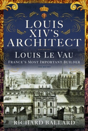 Louis Xiv'S Architect Av Richard Ballard