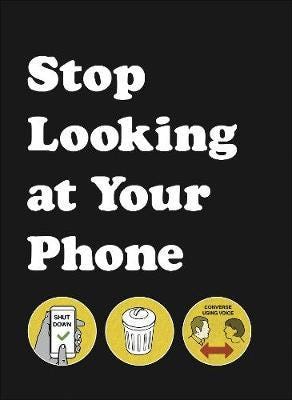 Stop Looking at Your Phone A Helpful Guide