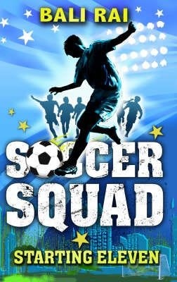 Soccer Squad: Starting Eleven Av Bali Rai