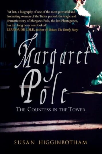 Margaret Pole Av Susan Higginbotham Margaret Pole Av Susan Higginbotham