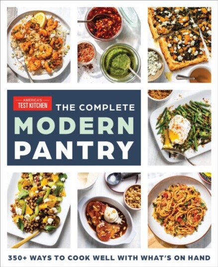 The Complete Modern Pantry Av America'S Test Kitchen America'S Test Kitchen