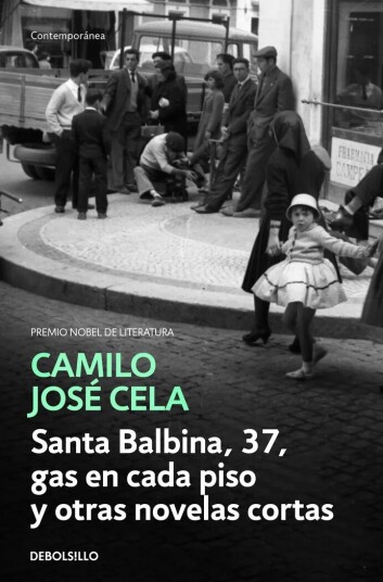 Santa Balbina, 37, Gas En Cada Piso Y Otras Novela Av Camilo Jose Cela
