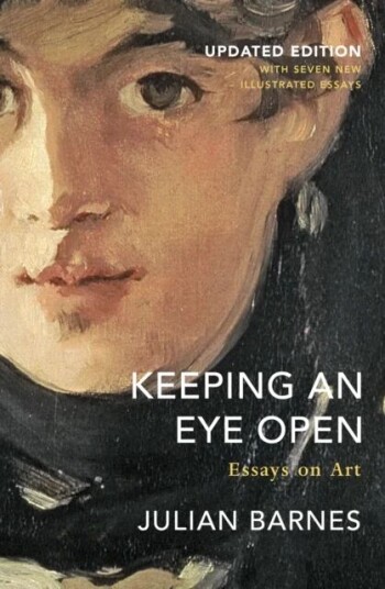 Keeping An Eye Open Av Julian Barnes