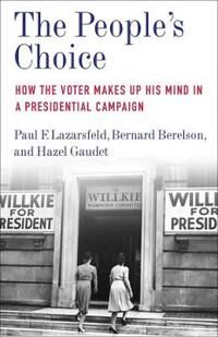 Lazarsfeld Paul F. The People's Choice