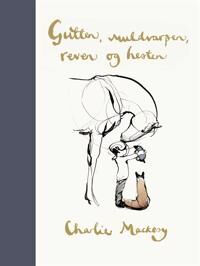 Gutten, muldvarpen, reven og hesten av Charlie Mackesy - Innbundet bok om vennskap og håp