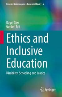 Slee, Roger Ethics and Inclusive Education