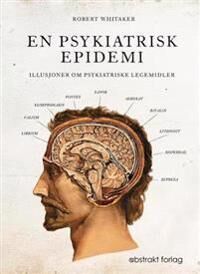 En Psykiatrisk Epidemi Av Robert Whitaker