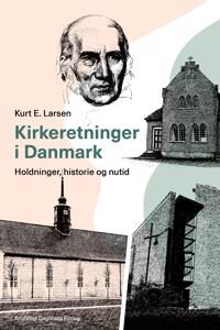 Larsen, Kurt E. Kirkeretninger i Danmark Larsen, Kurt E. Kirkeretninger i Danmark