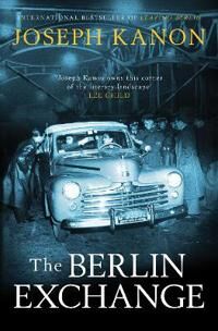The Berlin Exchange Av Joseph Kanon