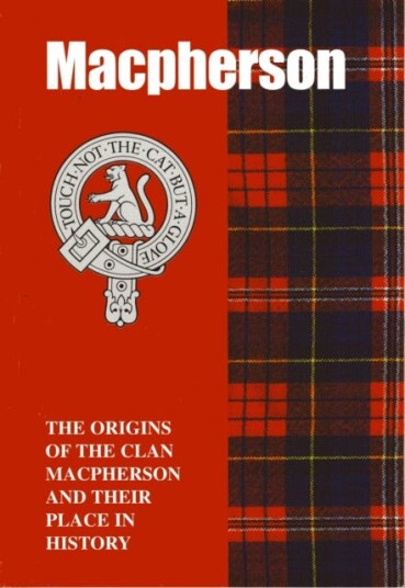 The MacPherson The Origins of the Clan MacPherson and Their Place in History