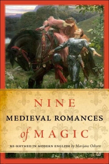 Nine Medieval Romances of Magic ReRhymed in Modern English Nine Medieval Romances of Magic ReRhymed in Modern English