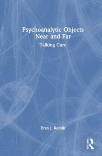 Psychoanalytic Objects Near and Far  Talking Cure