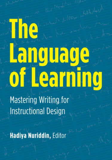 The Language of Learning Mastering Writing for Instructional Design