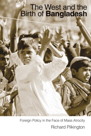 The West And The Birth Of Bangladesh Av Richard Pilkington