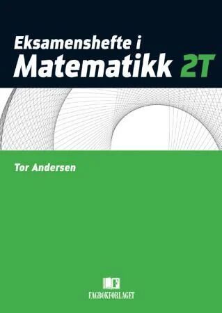 Eksamenshefte I Matematikk 2t Av Tor Andersen