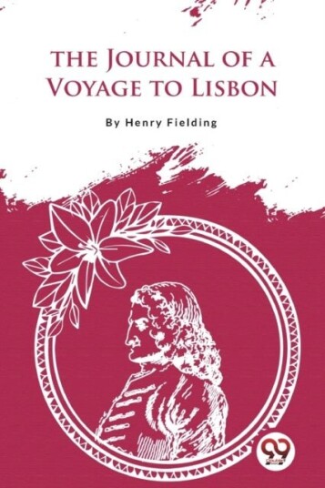 The Journal of a Voyage to Lisbon The Journal of a Voyage to Lisbon
