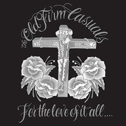 Old Firm Casuals  For The Love Of It All  CD