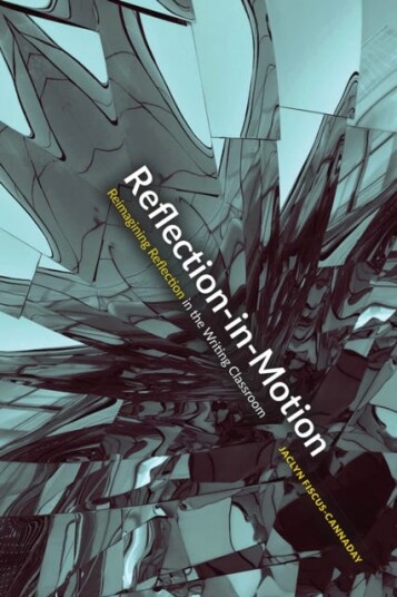 ReflectionInMotion Reimagining Reflection in the Writing Classroom