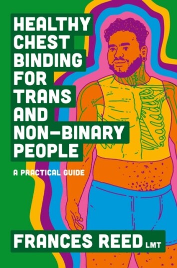 Healthy Chest Binding for Trans and Non Binary People Healthy Chest Binding for Trans and Non Binary People