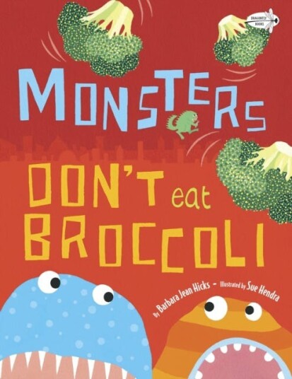 Monsters Don't Eat Broccoli Monsters Don't Eat Broccoli
