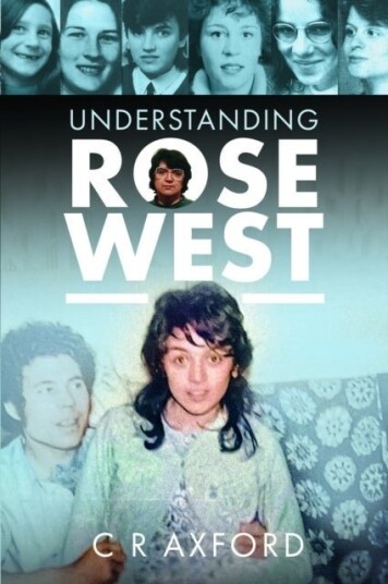 Understanding Rose West Understanding Rose West