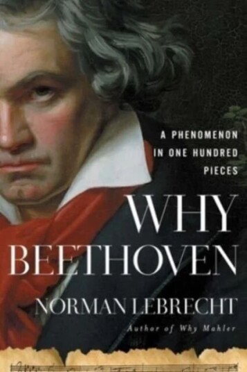 Why Beethoven Av Norman Lebrecht Why Beethoven Av Norman Lebrecht
