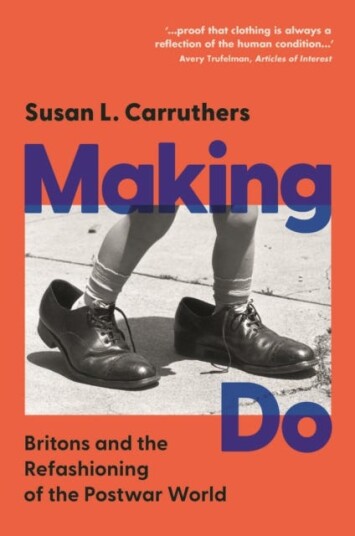 Making Do Britons and the Refashioning of the Postwar World