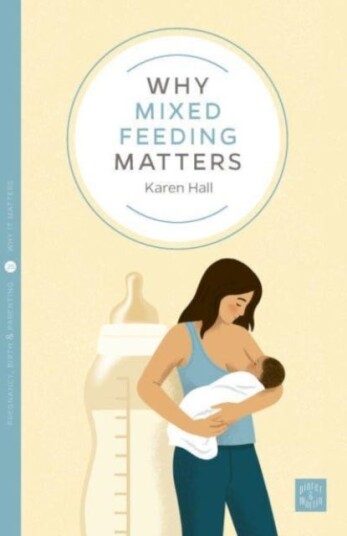 Why Mixed Feeding Matters Av Karen Hall