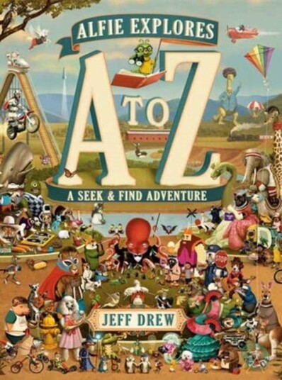 Alfie Explores A to Z Alfie Explores A to Z