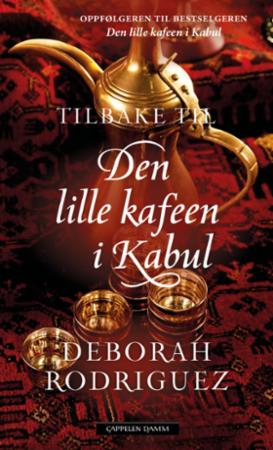 Tilbake Til Den Lille Kafeen I Kabul Av Deborah Rodriguez