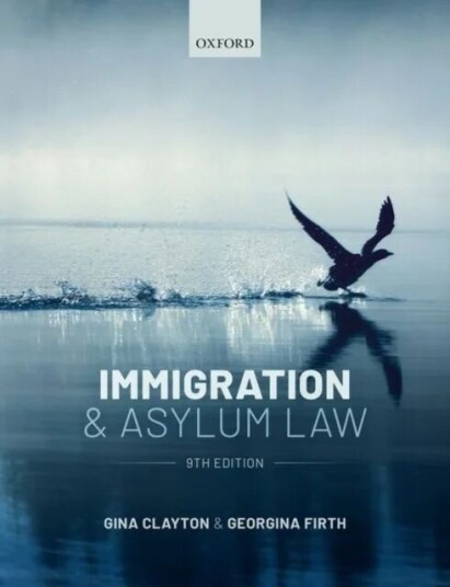 Immigration & Asylum Law Av Gina (Late Senior Lecturer In Refugee Law Sheffield Hallam University Refugee Law Clinic) Clayton, Georgina (Llb (Hons