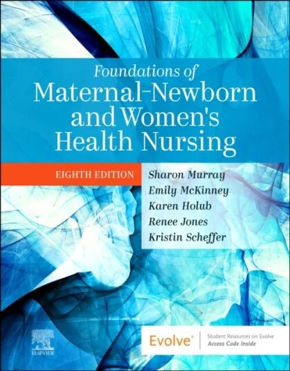 Foundations Of Maternal-Newborn And Women'S Health Nursing