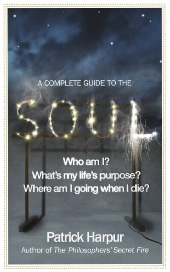 A Complete Guide To The Soul Av Patrick Harpur