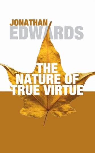 The Nature of True Virtue The Nature of True Virtue